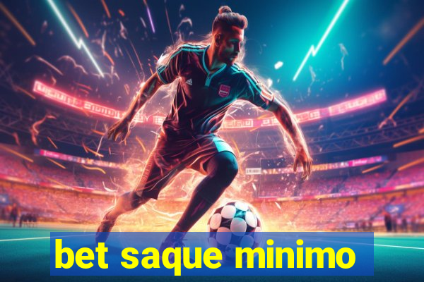 bet saque minimo